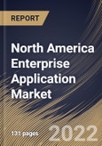 North America Enterprise Application Market Size, Share & Industry Trends Analysis Report By Component, By Solution Type, By Deployment Type, By Organization Size, By Vertical, By Country and Growth Forecast, 2021-2027- Product Image