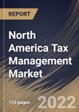 North America Tax Management Market Size, Share & Industry Trends Analysis Report By Component (Software and Services), By Tax Type, By Deployment Type, By Organization Size, By End User, By Country and Growth Forecast, 2021-2027- Product Image