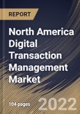 North America Digital Transaction Management Market Size, Share & Industry Trends Analysis Report By Component (Hardware, Software and Services), By Vertical, By Organization Size, By Solution, By Country and Growth Forecast, 2021-2027- Product Image