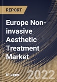 Europe Non-invasive Aesthetic Treatment Market Size, Share & Industry Trends Analysis Report By End-Use (MedSpa, Hospital/Surgery Center, Traditional Spa, and HCP Owned Clinic), By Procedure, By Country and Growth Forecast, 2021-2027- Product Image