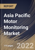 Asia Pacific Motor Monitoring Market Size, Share & Industry Trends Analysis Report By Offering (Hardware, Software, and Services), By End User, By Monitoring Process, By Deployment, By Country and Growth Forecast, 2021-2027- Product Image