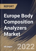Europe Body Composition Analyzers Market Size, Share & Industry Trends Analysis Report By Product Type, By End User (Fitness Clubs & Wellness Centers, Hospitals, and Home Users), By Country and Growth Forecast, 2021-2027- Product Image