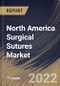 North America Surgical Sutures Market Size, Share & Industry Trends Analysis Report By Type (Absorbable and Non-absorbable), By Filament (Multifilament and Monofilament), By Application, By Country and Growth Forecast, 2021-2027 - Product Thumbnail Image