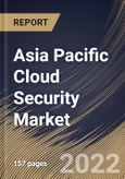 Asia Pacific Cloud Security Market Size, Share & Industry Trends Analysis Report By Organization Size, By Vertical, By Application, By Service Model, By Security Type, By Country and Growth Forecast, 2021-2027- Product Image