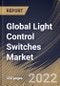 Global Light Control Switches Market Size, Share & Industry Trends Analysis Report By Solution Type, By Light Source, By Communication Technology, By Product Type, By Application, By Regional Outlook and Forecast, 2021-2027 - Product Thumbnail Image