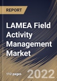 LAMEA Field Activity Management Market Size, Share & Industry Trends Analysis Report By Component, By Deployment Type (Cloud and On-premise), By Enterprise Size, By Vertical, By Country and Growth Forecast, 2021-2027- Product Image