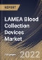 LAMEA Blood Collection Devices Market Size, Share & Industry Trends Analysis Report By End User, By Product, By Tubes Type, By Plasma/whole-blood Tubes Type, By Tubes System Type, By Method, By Application, By Country and Growth Forecast, 2021-2027 - Product Thumbnail Image