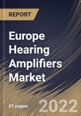 Europe Hearing Amplifiers Market Size, Share & Industry Trends Analysis Report By Product (Behind-the-ear, and In-the-ear), By Type (Analog and Digital), By Distribution Channel, By Country and Growth Forecast, 2021-2027- Product Image