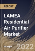 LAMEA Residential Air Purifier Market Size, Share & Industry Trends Analysis Report By Type (Standalone/Portable and In-Duct), By Technology, By Country and Growth Forecast, 2021-2027- Product Image