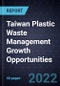 Taiwan Plastic Waste Management Growth Opportunities - Product Thumbnail Image