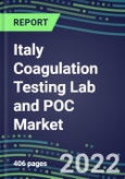2022-2026 Italy Coagulation Testing Lab and POC Market: Supplier Sales and Shares, Volume and Sales Segment Forecasts, Competitive Strategies, Innovative Technologies, Instrumentation Review- Product Image