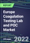 2020-2022 Europe Coagulation Testing Lab and POC Market: France, Germany, Italy, Spain, UK--Market Share Analysis, Competitive Intelligence, Technology Trends, Opportunities for Suppliers - Product Image