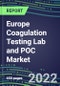 2020-2022 Europe Coagulation Testing Lab and POC Market: France, Germany, Italy, Spain, UK--Market Share Analysis, Competitive Intelligence, Technology Trends, Opportunities for Suppliers - Product Thumbnail Image