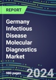 2024 Germany Infectious Disease Molecular Diagnostics Market for 100 Tests: Supplier Shares, Competitive Strategies, Innovative Technologies, Instrumentation Review- Product Image