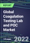 2022-2026 Global Coagulation Testing Lab and POC Market: US, Europe, Japan--Supplier Sales and Shares, Volume and Sales Segment Forecasts, Competitive Strategies, Innovative Technologies, Instrumentation Review - Product Image
