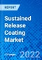 Sustained Release Coating Market, by Polymer Material Type, by Substrate, by Application, and by Region - Size, Share, Outlook, and Opportunity Analysis, 2021 - 2028 - Product Thumbnail Image