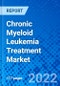 Chronic Myeloid Leukemia Treatment Market, by Drug Type, by Distribution Channel, and by Region - Size, Share, Outlook, and Opportunity Analysis, 2021 - 2028 - Product Image