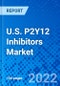 U.S. P2Y12 Inhibitors Market, by Drug, by Route of Administration, by Application, by Distribution Channel - Size, Share, Outlook, and Opportunity Analysis, 2021 - 2028 - Product Thumbnail Image
