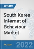 South Korea Internet of Behaviour Market: Prospects, Trends Analysis, Market Size and Forecasts up to 2027- Product Image