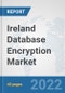 Ireland Database Encryption Market: Prospects, Trends Analysis, Market Size and Forecasts up to 2027 - Product Thumbnail Image