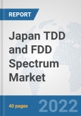 Japan TDD and FDD Spectrum Market: Prospects, Trends Analysis, Market Size and Forecasts up to 2027- Product Image