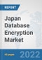 Japan Database Encryption Market: Prospects, Trends Analysis, Market Size and Forecasts up to 2027 - Product Thumbnail Image