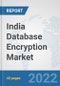 India Database Encryption Market: Prospects, Trends Analysis, Market Size and Forecasts up to 2027 - Product Thumbnail Image