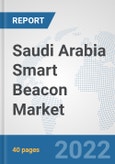 Saudi Arabia Smart Beacon Market: Prospects, Trends Analysis, Market Size and Forecasts up to 2027- Product Image