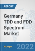 Germany TDD and FDD Spectrum Market: Prospects, Trends Analysis, Market Size and Forecasts up to 2027- Product Image