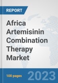 Africa Artemisinin Combination Therapy Market: Prospects, Trends Analysis, Market Size and Forecasts up to 2030- Product Image