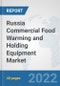 Russia Commercial Food Warming and Holding Equipment Market: Prospects, Trends Analysis, Market Size and Forecasts up to 2027 - Product Thumbnail Image