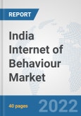 India Internet of Behaviour Market: Prospects, Trends Analysis, Market Size and Forecasts up to 2027- Product Image