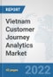 Vietnam Customer Journey Analytics Market: Prospects, Trends Analysis, Market Size and Forecasts up to 2027 - Product Thumbnail Image
