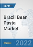 Brazil Bean Pasta Market: Prospects, Trends Analysis, Market Size and Forecasts up to 2027- Product Image