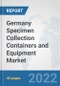 Germany Specimen Collection Containers and Equipment Market: Prospects, Trends Analysis, Market Size and Forecasts up to 2027 - Product Thumbnail Image