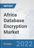 Africa Database Encryption Market: Prospects, Trends Analysis, Market Size and Forecasts up to 2027- Product Image
