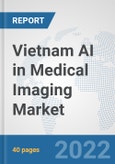 Vietnam AI in Medical Imaging Market: Prospects, Trends Analysis, Market Size and Forecasts up to 2027- Product Image
