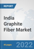 India Graphite Fiber Market: Prospects, Trends Analysis, Market Size and Forecasts up to 2027- Product Image