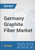 Germany Graphite Fiber Market: Prospects, Trends Analysis, Market Size and Forecasts up to 2027- Product Image