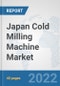 Japan Cold Milling Machine Market: Prospects, Trends Analysis, Market Size and Forecasts up to 2027 - Product Thumbnail Image