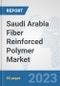 Saudi Arabia Fiber Reinforced Polymer Market: Prospects, Trends Analysis, Market Size and Forecasts up to 2030 - Product Thumbnail Image