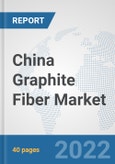 China Graphite Fiber Market: Prospects, Trends Analysis, Market Size and Forecasts up to 2027- Product Image