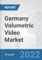 Germany Volumetric Video Market: Prospects, Trends Analysis, Market Size and Forecasts up to 2027 - Product Thumbnail Image