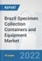 Brazil Specimen Collection Containers and Equipment Market: Prospects, Trends Analysis, Market Size and Forecasts up to 2027 - Product Thumbnail Image