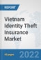 Vietnam Identity Theft Insurance Market: Prospects, Trends Analysis, Market Size and Forecasts up to 2027 - Product Thumbnail Image