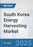 South Korea Energy Harvesting Market: Prospects, Trends Analysis, Market Size and Forecasts up to 2027- Product Image