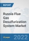 Russia Flue Gas Desulfurization System Market: Prospects, Trends Analysis, Market Size and Forecasts up to 2027 - Product Thumbnail Image