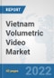 Vietnam Volumetric Video Market: Prospects, Trends Analysis, Market Size and Forecasts up to 2027 - Product Thumbnail Image
