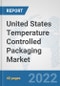 United States Temperature Controlled Packaging Market: Prospects, Trends Analysis, Market Size and Forecasts up to 2027 - Product Image