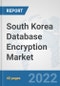 South Korea Database Encryption Market: Prospects, Trends Analysis, Market Size and Forecasts up to 2027 - Product Thumbnail Image